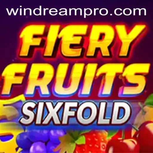 Exploring the World of FieryFruitsSixFold: A Fresh Gaming Experience with WINDREAM