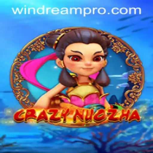 Discover CrazyNuoZha: A Thrilling Journey in the World of WINDREAM