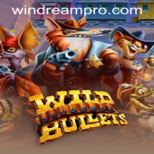 WildBullets: A Thrilling Journey into the World of WINDREAM